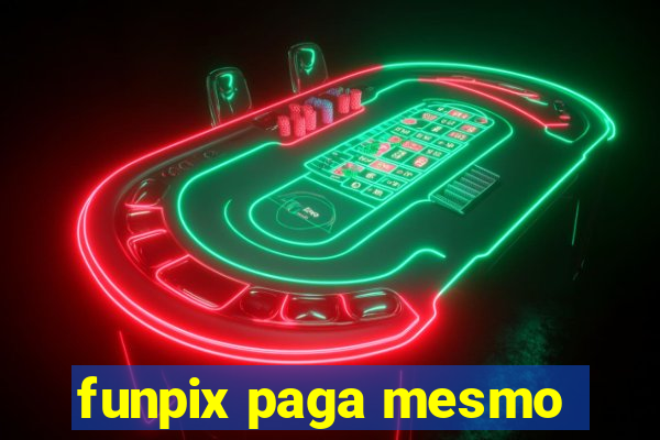 funpix paga mesmo